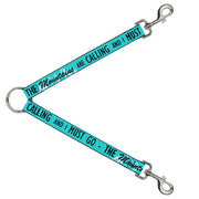 Dog Leash Splitter - THE MOUNTAINS ARE CALLING AND I MUST GO/Mountains Outline2 Teal/White/Black Dog Leash Splitters Buckle-Down   