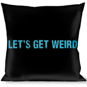 Buckle-Down Throw Pillow - LET'S GET WEIRD Weathered Black/Bright Blue Throw Pillows Buckle-Down   