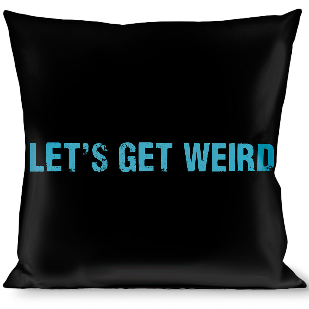 Buckle-Down Throw Pillow - LET'S GET WEIRD Weathered Black/Bright Blue Throw Pillows Buckle-Down   