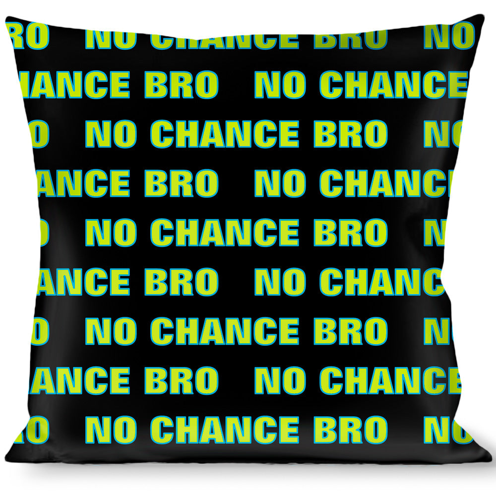 Buckle-Down Throw Pillow - NO CHANCE BRO Black/Turquoise/Green Throw Pillows Buckle-Down   