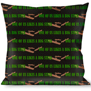 Buckle-Down Throw Pillow - ONE OF US LIKES BIG STICKS/Sticks Black/Brown/Green Throw Pillows Buckle-Down   