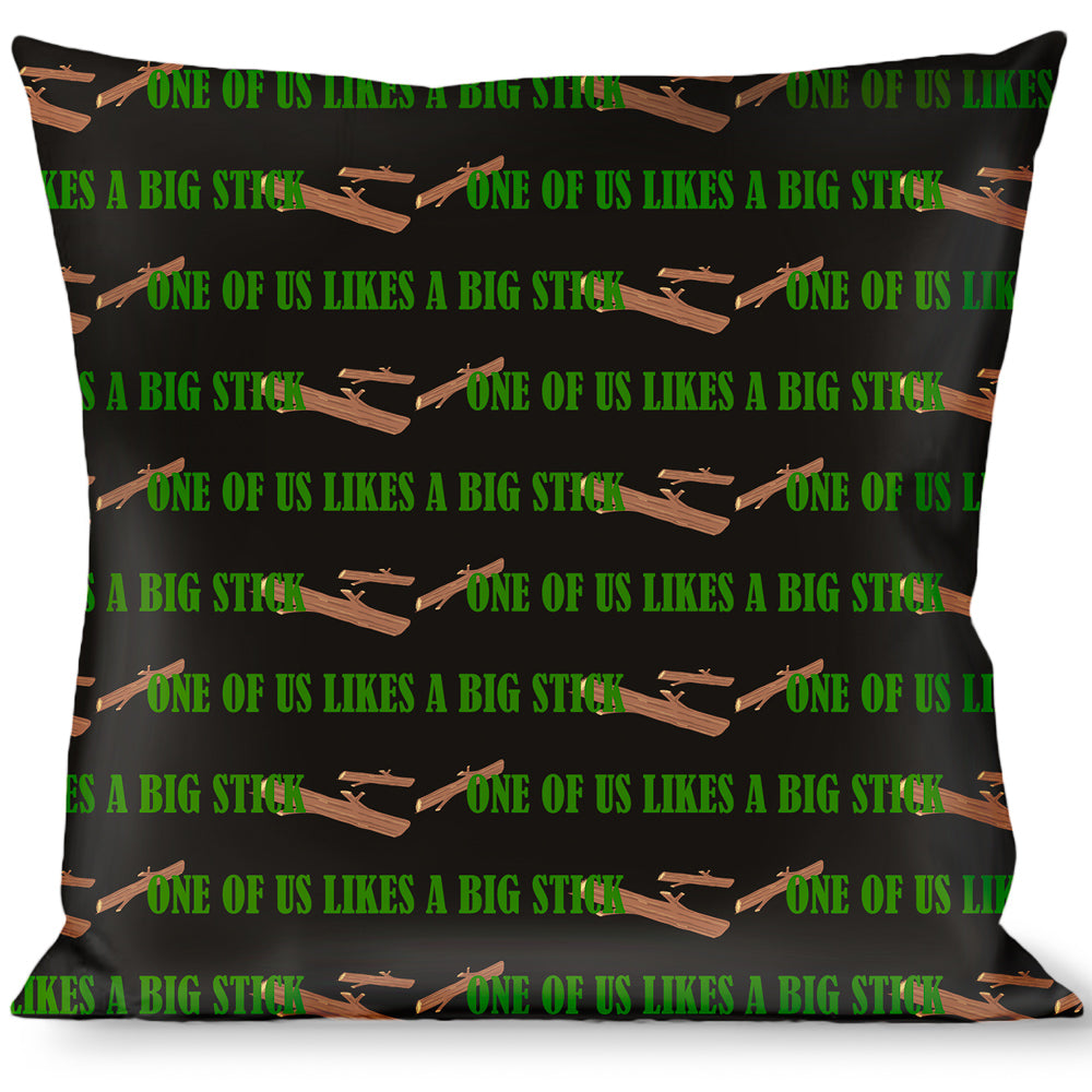 Buckle-Down Throw Pillow - ONE OF US LIKES BIG STICKS/Sticks Black/Brown/Green Throw Pillows Buckle-Down   