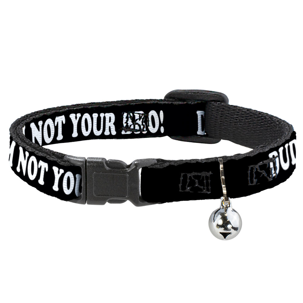 Cat Collar Breakaway - DUDE, I'M NOT YOUR BRO! Black White Breakaway Cat Collars Buckle-Down   