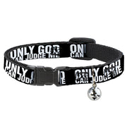 Cat Collar Breakaway - ONLY GOD CAN JUDGE ME Bold Black White Breakaway Cat Collars Buckle-Down   